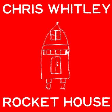 Chris Whitley -  Rocket House